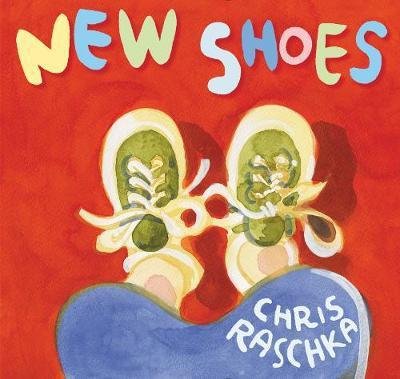 Cover for Chris Raschka · New Shoes (Innbunden bok) (2018)