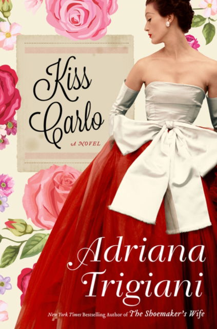 Cover for Adriana Trigiani · Kiss Carlo: A Novel (Taschenbuch) (2017)