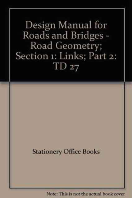 Cover for Stationery Office · Design Manual for Roads and Bridges. Vol. 6: Road Geometry. Section 1: Links. Part 2: Cross-sections and Headrooms (Paperback Book) (2005)