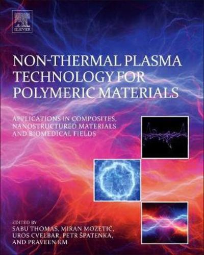 Cover for Non-Thermal Plasma Technology for Polymeric Materials: Applications in Composites, Nanostructured Materials, and Biomedical Fields (Paperback Book) (2018)