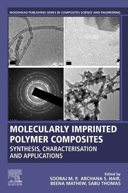 Cover for Molecularly Imprinted Polymer Composites: Synthesis, Characterisation and Applications - Woodhead Publishing Series in Composites Science and Engineering (Paperback Book) (2020)