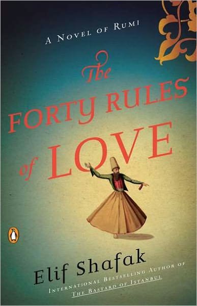 The Forty Rules of Love: a Novel of Rumi - Elif Shafak - Kirjat - Penguin Books - 9780143118527 - tiistai 26. huhtikuuta 2011