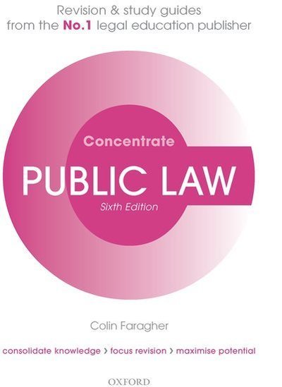 Public Law Concentrate: Law Revision and Study Guide - Concentrate - Faragher, Colin (Formerly Senior Lecturer in Law, University of West London) - Kirjat - Oxford University Press - 9780198840527 - tiistai 1. lokakuuta 2019