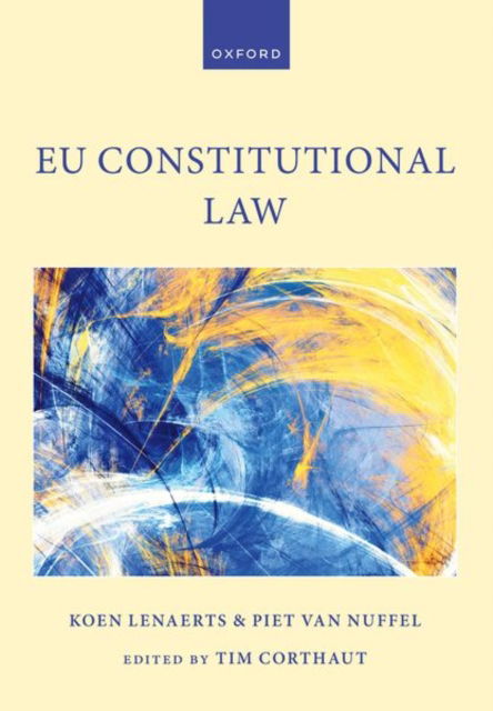 Cover for Lenaerts, Koen (President; Professor of European Law, President; Professor of European Law, Court of Justice of the European Union; KU Leuven) · EU Constitutional Law - Oxford European Union Law Library (Paperback Book) (2022)