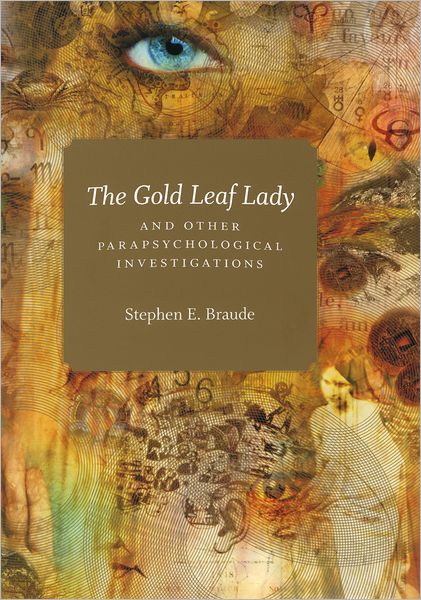 Cover for Stephen E. Braude · The Gold Leaf Lady and Other Parapsychological Investigations - Emersion: Emergent Village resources for communities of faith (Hardcover Book) (2007)