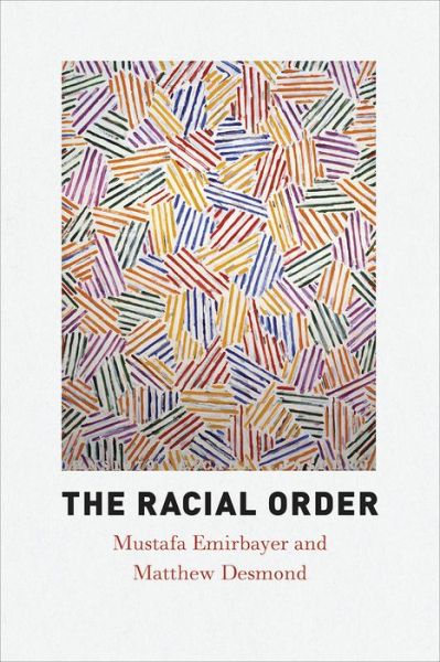 Cover for Emirbayer, Mustafa (University of Wisconsin-Madison, USA) · The Racial Order (Paperback Book) (2015)