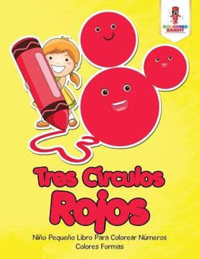 Cover for Coloring Bandit · Tres Círculos Rojos (Paperback Book) (2017)