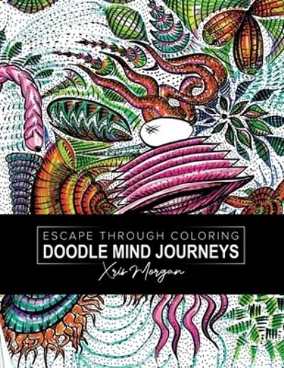 Cover for Xris Morgan · Doodle Mind Journeys (Buch) (2022)