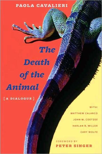 Cover for Paola Cavalieri · The Death of the Animal: A Dialogue (Hardcover bog) (2009)