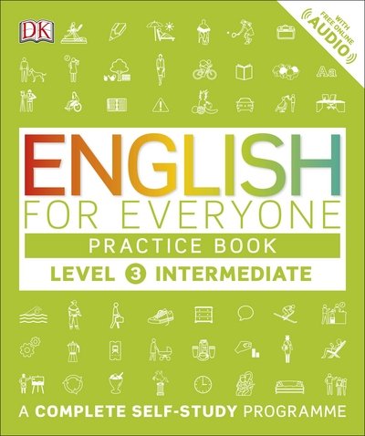 Cover for Dk · English for Everyone Practice Book Level 3 Intermediate: A Complete Self-Study Programme - DK English for Everyone (Paperback Book) (2016)