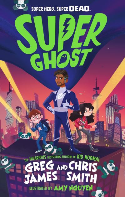 Super Ghost: From the hilarious bestselling authors of Kid Normal - Greg James - Livros - Penguin Random House Children's UK - 9780241470527 - 6 de julho de 2023