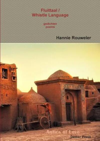 Cover for Hannie Rouweler · Fluittaal / Whistle Language (Paperback Book) (2018)