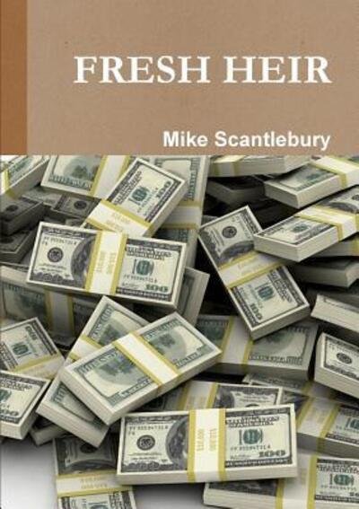 Cover for Mike Scantlebury · Fresh Heir (Paperback Book) (2018)
