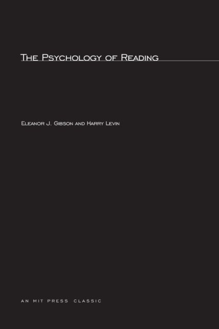 The Psychology Of Reading - The MIT Press - Eleanor J. Gibson - Bücher - MIT Press Ltd - 9780262570527 - 15. September 1978