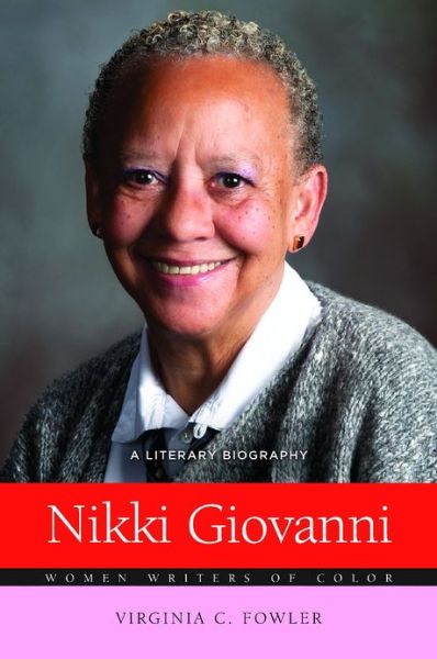 Cover for Virginia C. Fowler · Nikki Giovanni: A Literary Biography (Hardcover Book) (2013)