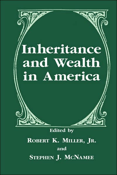 Cover for Robert Keith Miller · Inheritance and Wealth in America (Hardcover Book) [1998 edition] (1997)