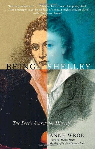 Cover for Ann Wroe · Being Shelley: the Poet's Search for Himself (Paperback Book) [Reprint edition] (2008)