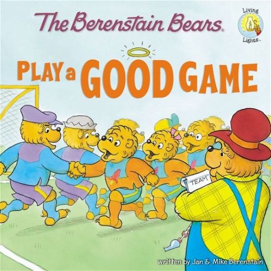 Cover for Jan Berenstain · The Berenstain Bears Play a Good Game - Berenstain Bears / Living Lights: A Faith Story (Paperback Book) (2009)