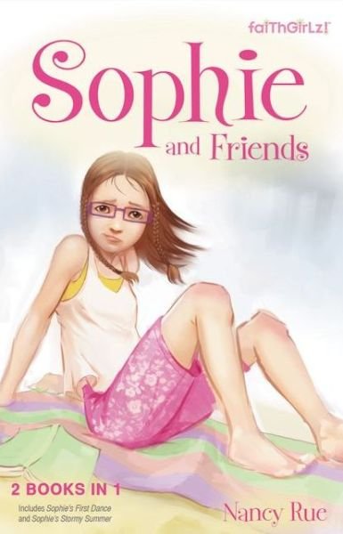 Cover for Nancy N. Rue · Sophie and Friends - Faithgirlz (Paperback Bog) (2013)