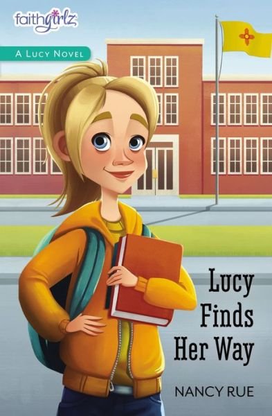Cover for Nancy N. Rue · Lucy Finds Her Way - Faithgirlz / A Lucy Novel (Paperback Book) (2016)