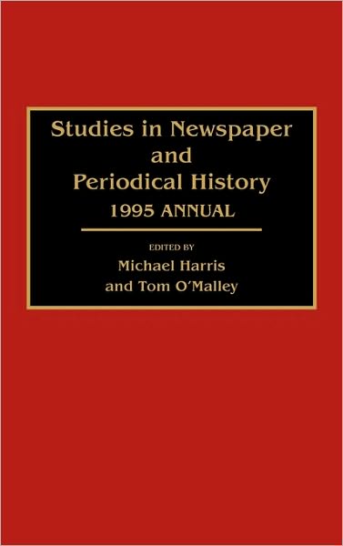 Cover for Michael Harris · Studies in Newspaper and Periodical History: 1995 Annual - Newspaper and Periodical History (Hardcover Book) [Revised and Upd edition] (1997)