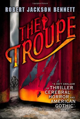 Cover for Robert Jackson Bennett · The Troupe (Paperback Book) [1 Original edition] (2012)