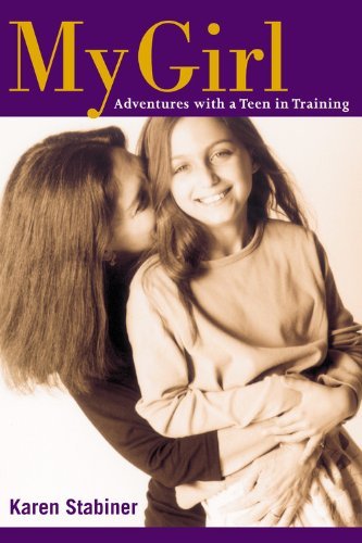 Cover for Karen Stabiner · My Girl: Adventures with a Teen in Training (Innbunden bok) (2005)