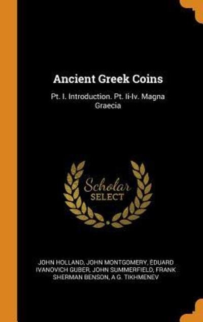 Ancient Greek Coins - John Holland - Bücher - Franklin Classics - 9780342489527 - 11. Oktober 2018