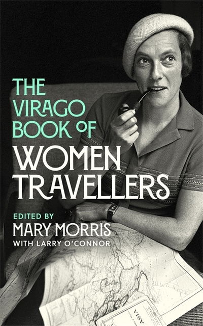 Cover for Mary Morris · The Virago Book Of Women Travellers. (Innbunden bok) (2020)