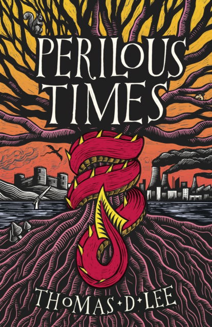 Cover for Thomas D. Lee · Perilous Times: The Sunday Times bestseller compared to 'Good Omens with Arthurian knights' (Hardcover Book) (2023)