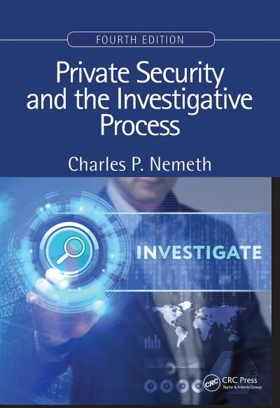 Cover for Charles P. Nemeth · Private Security and the Investigative Process, Fourth Edition (Paperback Book) (2021)