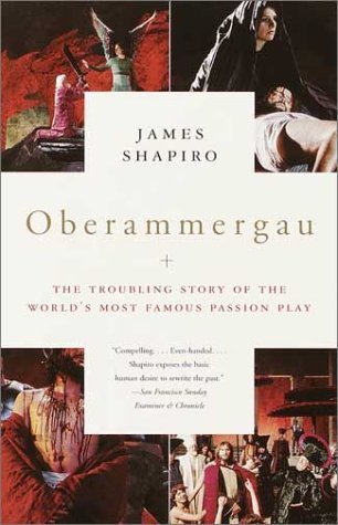 Oberammergau: the Troubling Story of the World's Most Famous Passion Play - James Shapiro - Libros - Vintage - 9780375708527 - 12 de junio de 2001