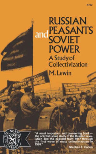 Cover for Moshe Lewin · Russian Peasants and Soviet Power: a Study of Collectivization (Norton Library; N752) (Paperback Book) [1st Pub Norton Library 1975 edition] (1975)