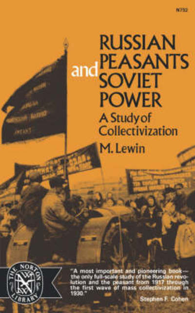 Russian Peasants and Soviet Power: A Study of Collectivization - Moshe Lewin - Books - WW Norton & Co - 9780393007527 - June 18, 2025