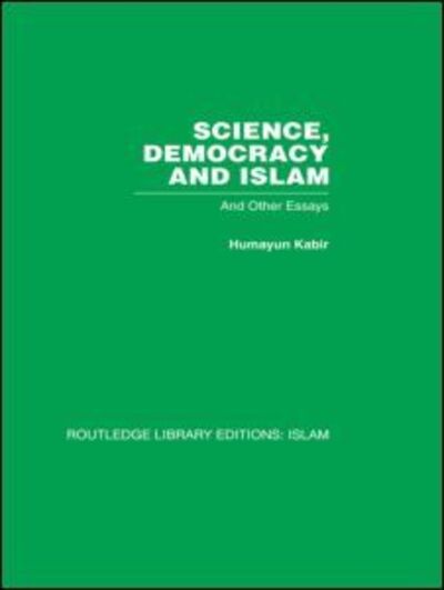 Cover for Humayun Kabir · Science, Democracy and Islam: And other essays (Hardcover Book) (2007)