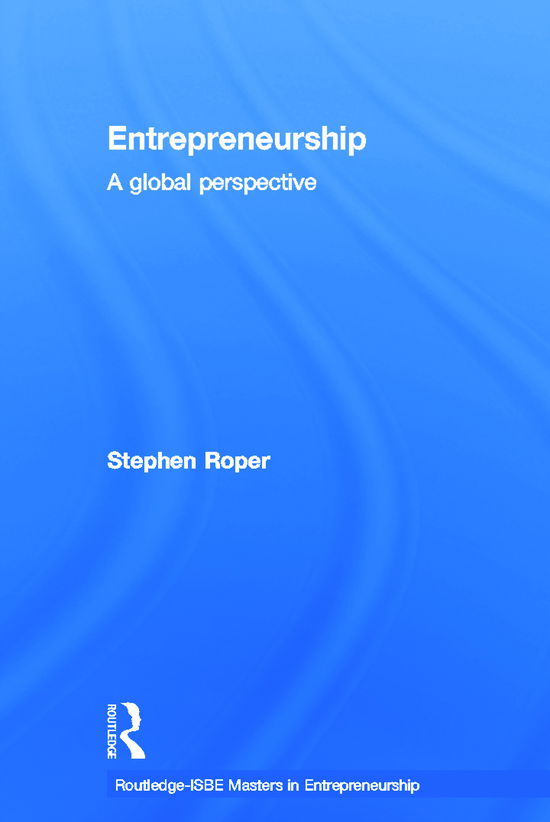 Cover for Roper, Stephen (University of Warwick, UK) · Entrepreneurship: A Global Perspective - Routledge Masters in Entrepreneurship (Hardcover Book) (2012)