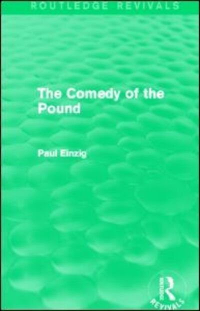 Cover for Paul Einzig · The Comedy of the Pound (Rev) - Routledge Revivals (Taschenbuch) (2014)