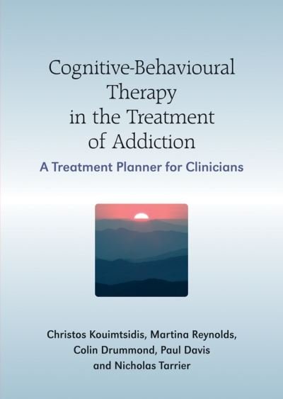 Cover for Kouimtsidis, Christos (St. George's Hospital Medical School, UK) · Cognitive-Behavioural Therapy in the Treatment of Addiction: A Treatment Planner for Clinicians (Paperback Book) (2007)