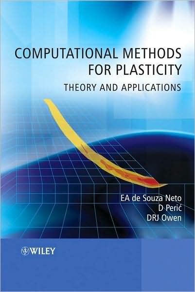 Cover for De Souza Neto, Eduardo A. (University of Wales, Swansea) · Computational Methods for Plasticity: Theory and Applications (Hardcover Book) (2008)