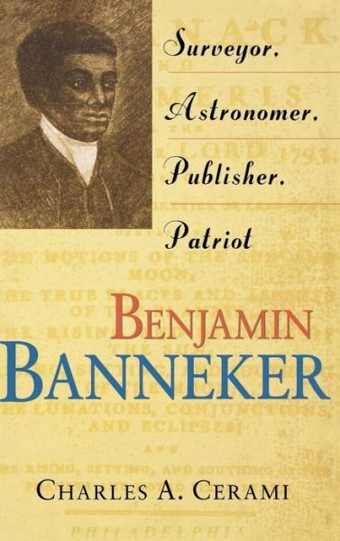 Cover for Charles A. Cerami · Benjamin Banneker: Surveyor, Astronomer, Publisher, Patriot (Hardcover Book) (2002)