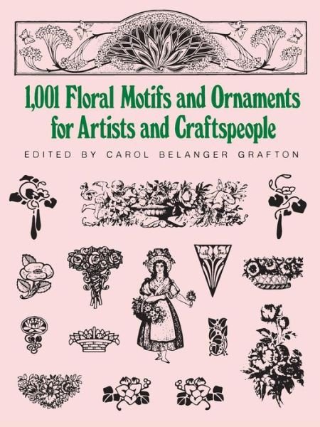 Cover for Carol Belanger Grafton · 1001 Floral Motifs and Ornaments for Artists and Craftspeople - Dover Pictorial Archive (Paperback Book) (1989)