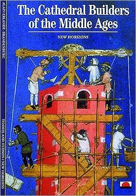 Cover for Alain Erlande-Brandenburg · The Cathedral Builders of the Middle Ages - New Horizons (Taschenbuch) (1995)