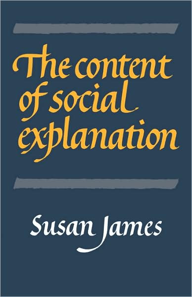 Cover for Susan James · The Content of Social Explanation (Pocketbok) (2008)