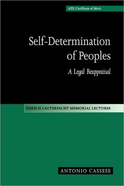 Cover for Antonio Cassese · Self-Determination of Peoples: A Legal Reappraisal - Hersch Lauterpacht Memorial Lectures (Paperback Book) (1998)