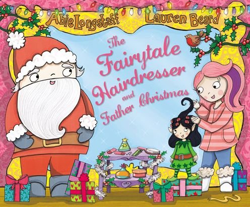 Cover for Abie Longstaff · The Fairytale Hairdresser and Father Christmas - The Fairytale Hairdresser (Paperback Book) (2014)