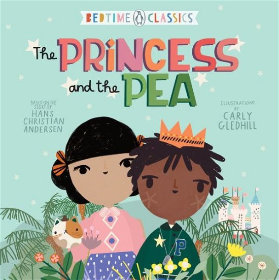 The Princess and the Pea - Penguin Bedtime Classics - Hans Christian Andersen - Books - Penguin Putnam Inc - 9780593115527 - November 3, 2020