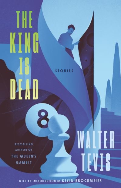 The King Is Dead: Stories - Walter Tevis - Bøger - Knopf Doubleday Publishing Group - 9780593467527 - 14. februar 2023