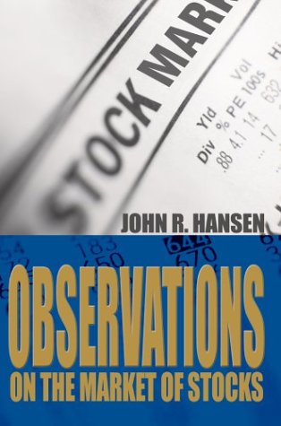 Observations on the Market of Stocks - John Hansen - Kirjat - iUniverse, Inc. - 9780595661527 - keskiviikko 11. helmikuuta 2004