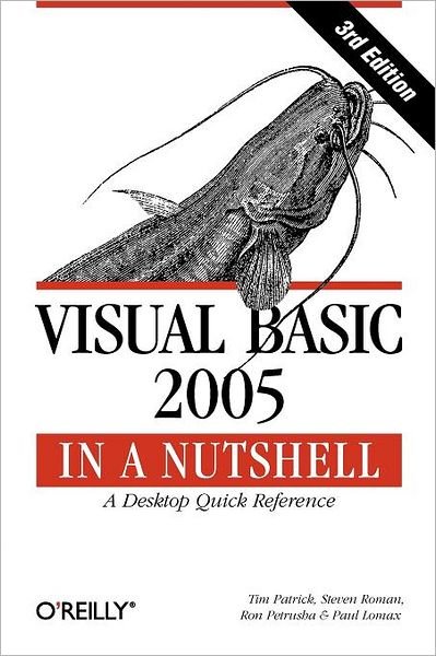 Visual Basic 2005 in a Nutshell - Tim Patrick - Livros - O'Reilly Media - 9780596101527 - 7 de março de 2006