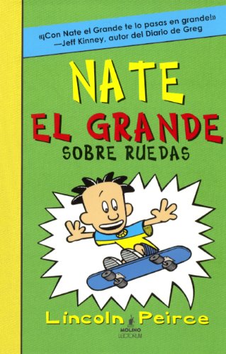 Cover for Lincoln Peirce · Nate El Grande Sobre Ruedas (Big Nate on a Roll) (Turtleback School &amp; Library Binding Edition) (Spanish Edition) (Hardcover Book) [Turtleback School &amp; Library Binding, Spanish, Reprint edition] (2015)